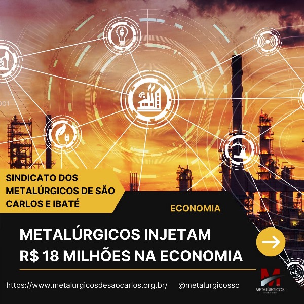 Metalúrgicos injetam R$ 18 milhões na economia