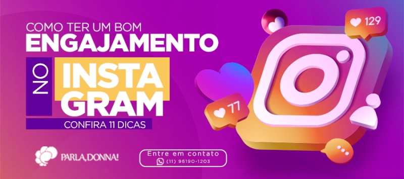 Como ter um bom engajamento no Instagram? Veja nossas 11 dicas
