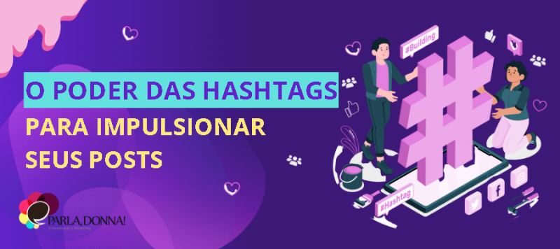 O poder das hashtags para impulsionar seus posts
