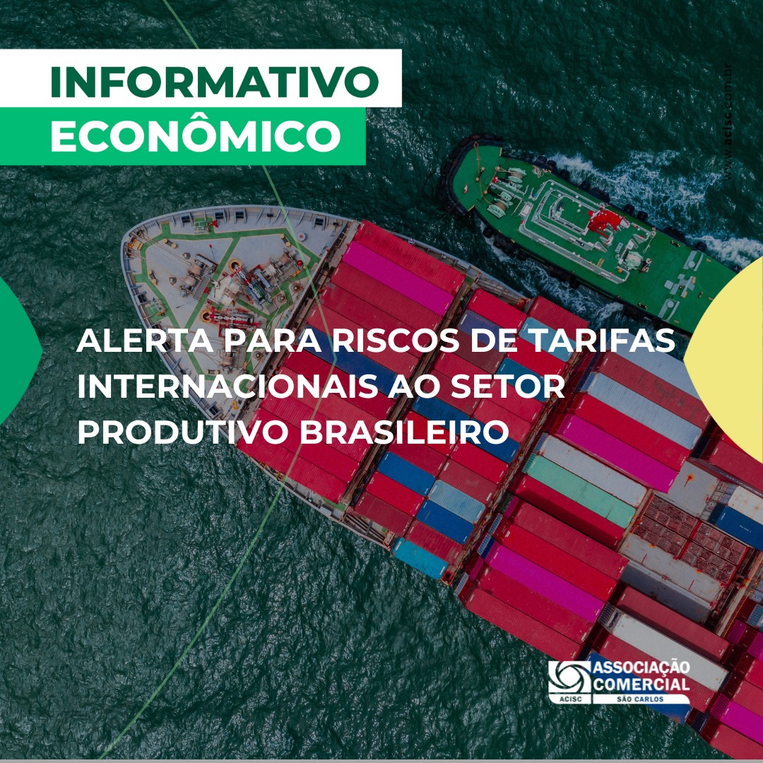 Núcleo Econômico da ACISC alerta para riscos de tarifas internacionais ao setor produtivo brasileiro